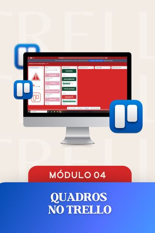 Módulo 4: Quadros no Trello